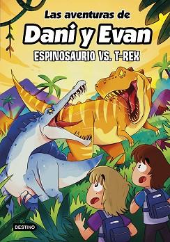 AVENTURAS DE DANI Y EVAN 10. ESPINOSAURIO VS. T-REX | 9788408292418 | LAS AVENTURAS DE DANI Y EVAN