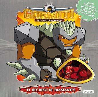 GORMITI. LA ERA DEL ECLIPSE SUPREMO. EL HECHIZO DE DIAMANTES | 9788444166636 | GIOCHI PRECIOSSI