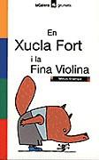 EN XUCLA FORT I LA FINA VIOLINA (GRUMETS) | 9788424695217 | STAMPA, MITUS