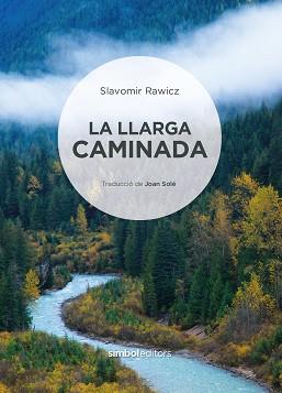 LLARGA CAMINADA | 9788418696473 | RAWICZ, SLAVOMIR