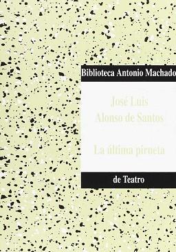 ULTIMA PIRULETA LA | 9788476440209 | ALONSO DE SANTOS, J. L.