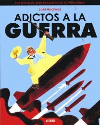 ADICTOS A LA GUERRA | 9788495825803 | ANDREAS, JOEL