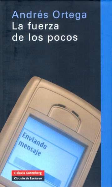 FUERZA DE LOS POCOS LA | 9788481096750 | ORTEGA, ANDRES