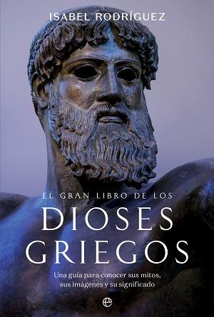 GRAN LIBRO DE LOS DIOSES GRIEGOS | 9788413849232 | RODRÍGUEZ, ISABEL