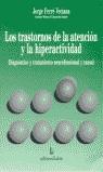 TRASTORNOS DE LA ATENCION Y LA HIPERACTIVIDAD, LOS | 9788489963030 | FERRE VECIANA