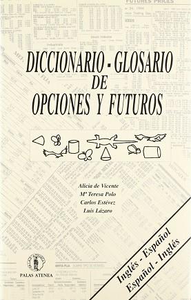 DICCINARIO-GLOSARIO DE OPCIONES Y FUTUROS | 9788478170272 | VICENTE, ALICIA DE ... [ET AL.]