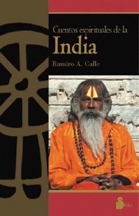 CUENTOS ESPIRITUALES DE LA INDIA | 9788478084463 | CALLE, RAMIRO A.