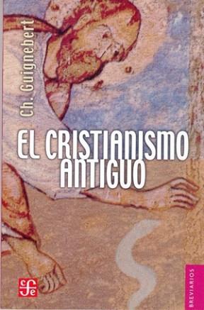 CRISTIANISMO ANTIGUO, EL | 9789681615833 | GUIGNEBERT, CH.