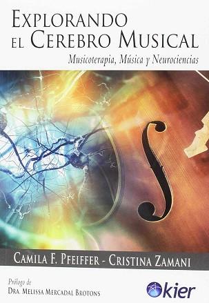 EXPLORANDO EL CEREBRO MUSICAL | 9789501729443 | ZAMANI, CRISTINA/PFEIFFER, CAMILA F./