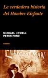 VERDADERA HISTORIA DEL HOMBRE ELEFANTE LA | 9788475068534 | HOWELL, MICHAEL / FORD, PETER