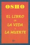 LIBRO DE LA VIDA Y LA MUERTE, EL | 9788472455351 | OSHO