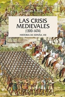 CRISIS MEDIEVALES LAS ( 1300 - 1474 ) | 9788484327554 | RUIZ, TEOFILO F.