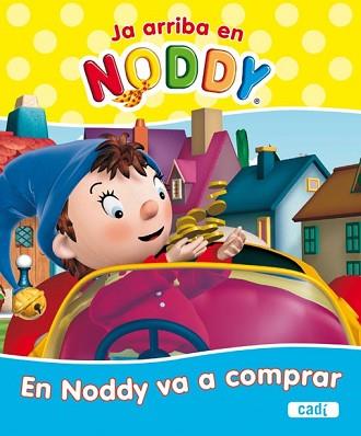 JA ARRIBA EN NODDY: EN NODDY VA A COMPRAR | 9788447460694 | ENID BLYTON LTD.