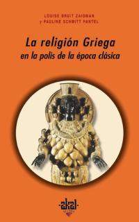 RELIGION GRIEGA EN LA POLIS DE LA EPOCA CLASICA, LA | 9788446016984 | ZAIDMAN, LOUISE BRUIT