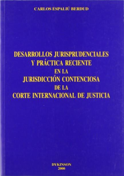 DESARROLLOS JURISPRUDENCIALES Y PRACTICA RECIENTE | 9788481555745 | ESPALIU BERDUD, CARLOS