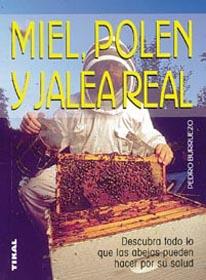 MIEL POLEN Y JALEA REAL | 9788430530724 | BURRUEZO, PEDRO