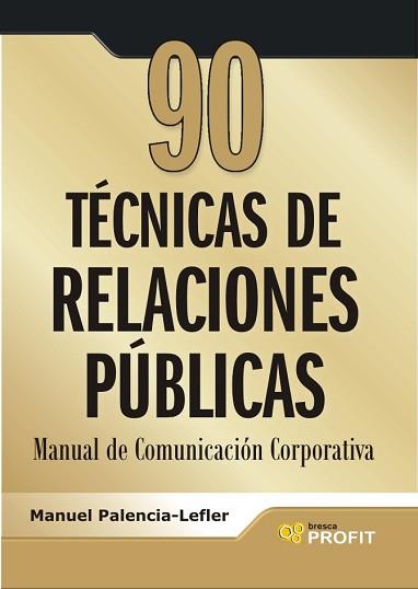 90 TECNICAS DE RELACIONES PUBLICAS | 9788493608446 | PALENCIA LEFLER, MANUEL