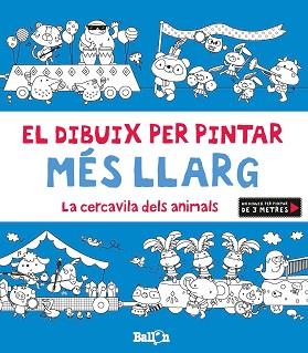 LA CERCAVILA DELS ANIMALS - EL DIBUIX PER PINTAR MÉS LLARG | 9789463074735 | BALLON