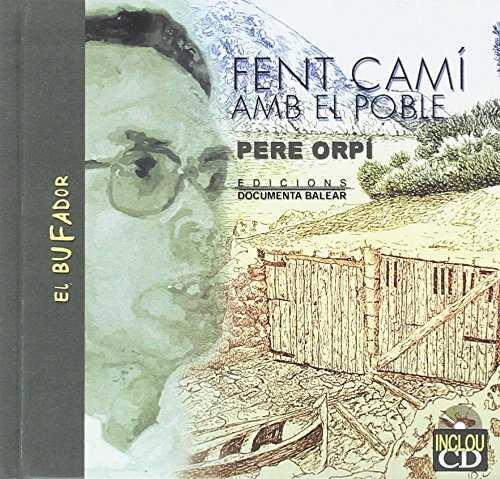 FENT CAMI AMB EL POBLE +CD | 9788495694423 | ORPI, PERE