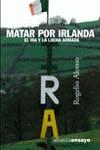 MATAR POR IRLANDA | 9788420641553 | ALONSO, ROGELIO