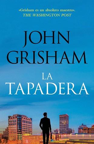 TAPADERA (LA TAPADERA 1) | 9788401035302 | GRISHAM, JOHN