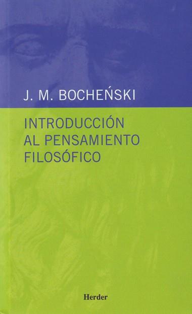 INTRODUCCION AL PENSAMIENTO FILOSOFICO | 9788425409066 | BOCHENSKI, JOSEPH M.