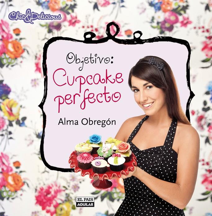 OBJETIVO: CUPCAKE PERFECTO | 9788403512191 | OBREGÓN FERNÁNDEZ, ALMA