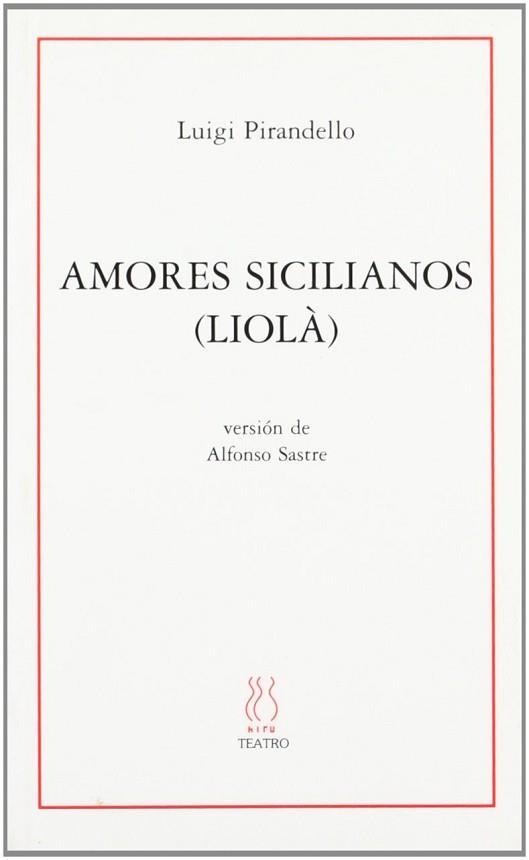 AMORES SICILIANOS (LIOLA) | 9788495786609 | PIRANDELLO, LUIGI