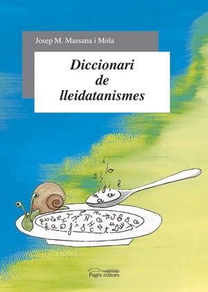 DICCIONARI DE LLEIDATANISMES | 9788497791632 | JOSEP M MASSANA MOLA