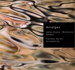 MIRATGES | 9788497793865 | DUARTE I MONTSERRAT, CARLES / GUITART, F. (FOTOS)