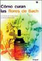 COMO CURAN LAS FLORES DE BACH | 9788478710232 | VARIS