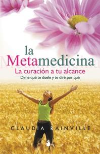 METAMEDICINA LA ( CURACION A TU ALCANCE ) | 9788478086023 | RAINVILLE, CLAUDIA