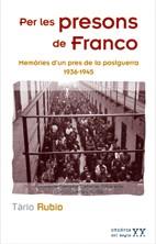 PER LES PRESONS DE FRANCO ( MEMORIES D'UN PRES 1936-1945 ) | 9788497912976 | RUBIO, TARIO