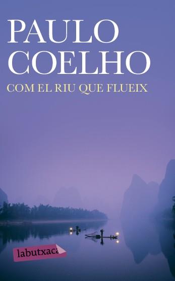 COM EL RIU QUE FLUEIX | 9788492549573 | COELHO, PAULO