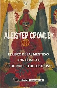 EL LIBRO DE LAS MENTIRAS & KONX OM PAX & EL EQUINOCCIO DE LOS DIOSES | 9788477028406 | CROWLEY, ALEISTER