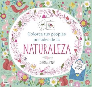 COLOREA TUS PROPIAS POSTALES DE LA NATURALEZA | 9788408161509 | JONES, REBECCA