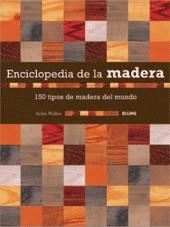 ENCICLOPEDIA DE LA MADERA ( 150 TIPOS DE MADERA DEL MUNDO ) | 9788498011371 | WALKER, AIDAN