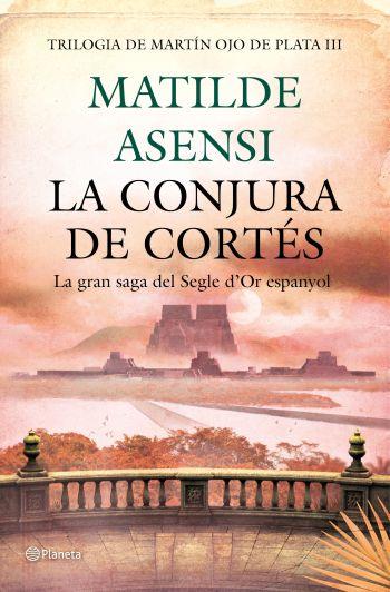 LA CONJURA DE CORTÉS | 9788497082440 | MATILDE ASENSI