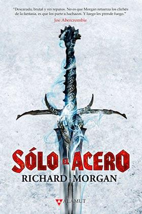 SOLO EL ACERO | 9788498891324 | MORGAN,RICHARD