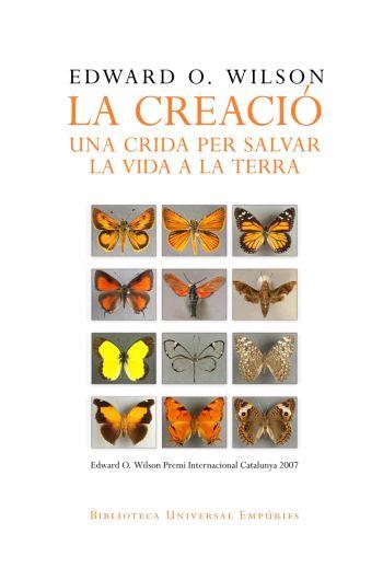 CREACIO LA ( UNA CRIDA PER SALVAR LA VIDA A LA TERRA ) | 9788497872645 | WILSON, EDWARD O.