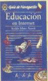 EDUCACION EN INTERNET GUIA DE NAVEGACION | 9788441503564 | MESO AYERDI, KOLDO