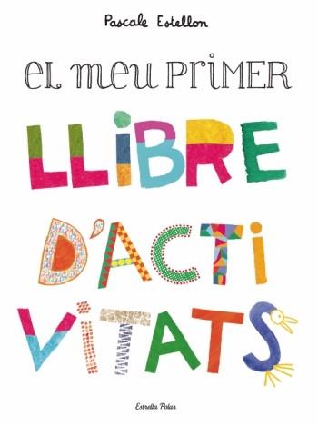 MEU PRIMER LLIBRE D'ACTIVITATS EL | 9788499322230 | ESTELLON, PASCALE