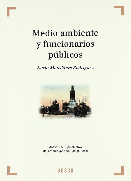 MEDIO AMBIENTE Y FUNCIONARIOS PUBLICOS | 9788476767092 | MATELLANES RODRIGUEZ, NURIA