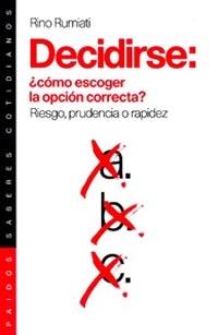 DECIDIRSE COMO ESCOGER LA OPCION CORRECTA ? | 9788449311307 | RUMIATI, RINO