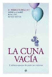 LA CUNA VACÍA : EL DOLOROSO PROCESO DE PERDER UN EMBARAZO | 9788497348508 | CLARAMUNT ARMENGAU, M. ÀNGELS ... [ET AL.]