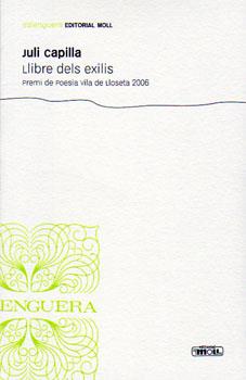 LLIBRE DELS EXILIS ( PREMI DE POESIA VILA DE LLOSETA 2006 ) | 9788427351301 | CAPILLA, JULI