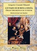 VIAJES DE RUBENS A ESPAÑA | 9788478132720 | GREGORIO CRUZADA VILLAAMIL