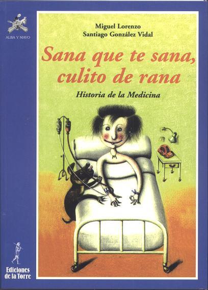 SANA QUE TE SANA CULITO DE RANA | 9788479602130 | LORENZO, MIGUEL