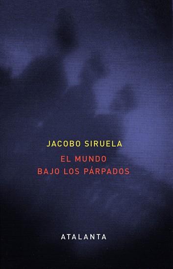 MUNDO BAJO LOS PÁRPADOS EL | 9788493778453 | SIRUELA, JACOBO