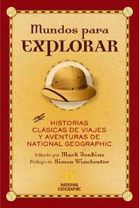 MUNDOS PARA EXPLORAR ( HISTORIAS CLASICAS DE VIAJES ... ) | 9788482983882 | JENKINS, MARK ( EDICION DE )